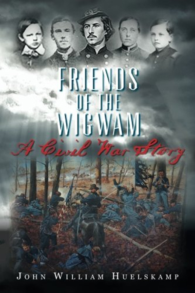 Friends of the Wigwam: A Civil War Story