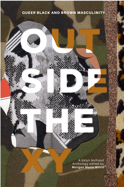 Outside the XY: Queer, Black and Brown Masculinity