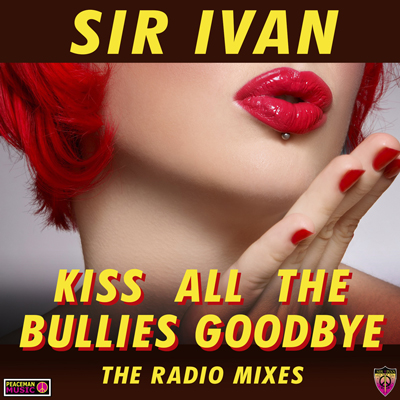 'Kiss All The Bullies Goodbye' remix CD from Sir Ivan ft. Taylor Dayne