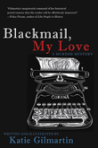 Win Katie Gilmartin's Blackmail, My Love: A Murder Mystery