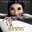 Kirstin  'Break A Little' download