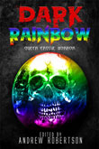 Dark Rainbow, Anthology of Queer Erotic Horror