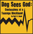 Dog Sees God: Confessions of a Teenage Blockhead