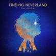 Enter to win a digital copy of Finding Neverland: The Album!