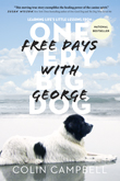 Enter to win an autographed copy of Free Days With George by Colin Campbell