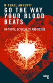 Enter to win Go the Way Your Blood Beats: On Truth, Bisexuality and Desire!