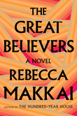 Enter to win The Great Believers by Rebecca Makkai!
