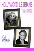 Enter to win Hollywood Lesbians: From Garbo to Foster by Boze Hadleigh from Riverdale Avenue Books!