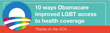 10 ways Obamacare improved LGBT access to health coverage