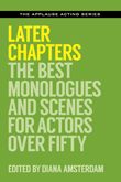 Enter to win Later Chapters: The Best Monologues and Scenes for Actors Over Fifty!