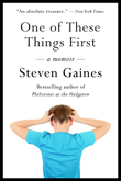 One of These Things First by Steven Gaines