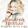 Playing with Fire from Jennifer Nettles