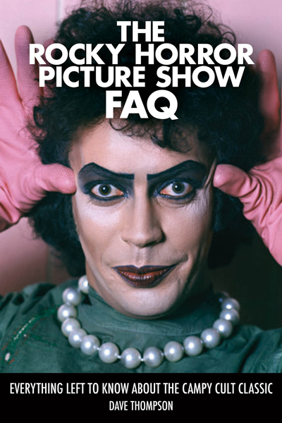 The Rocky Horror Picture Show FAQ: Everything Left to Know About the Campy Cult Classic