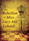 Win The Rebellion of Miss Lucy Ann Lobdell by William Klaber!