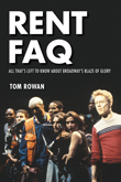 Enter to win Rent FAQ: All That's Left to Know About Broadway's Blaze of Glory