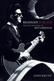 Enter to win Rhapsody in Black: The Life and Music of Roy Orbison!