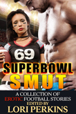 Win Super Bowl Smut - A Collection of Erotic Football Stories from Riverdale Avenue Books!