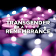Transgender Day of Remembrance (TDoR) Candlelight Vigil on Nov 20 in Griswold Park