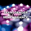 Transgender Day of Remembrance