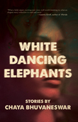 Enter for a chance to win White Dancing Elephants by Chaya Bhuvaneswar!