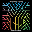 Communion from Years & Years