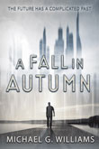 Enter for a chance to win A Fall in Autumn by Michael Williams?