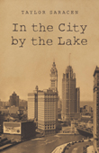 Enter to win In the City by the Lake by Taylor Saracen!