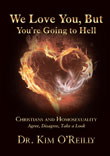 Enter for a chance to win We Love You, But You're Going to Hell by Dr. Kim O'Reilly?