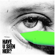 Alma - Have U Seen Her?