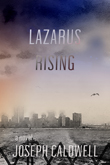 Enter for a chance to win Lazarus Rising by Joseph Caldwell!