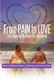 Enter to win From Pain to Love: Our Journey Outside the Rainbow
