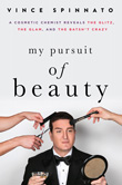 Enter to win My Pursuit of Beauty: A Cosmetic Chemist Reveals The Glitz, The Glam and The Batsh*t Crazy by Vincent Spannato?