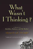Enter to win What Wasn't I Thinking? by Sebastian Stuart