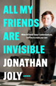 Enter to win All My Friends Are Invisible by Jonathan Joly