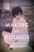 Enter to win Making the Rounds: Defying The Norms In Love and Medicine
