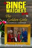 Enter to win The Binge Watcher's Guide to The Golden Girls - An Unofficial Guide