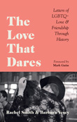 Enter to win The Love That Dares: Letters of LGBTQ+ Love & Friendship Through History!