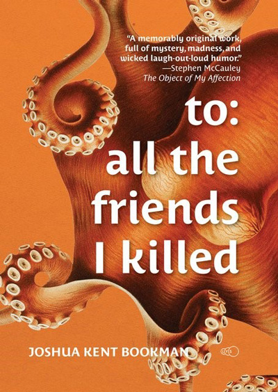 to: all the friends I killed