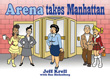 Enter to win an autographed graphic novel set featuring Arena Takes Manhattan!