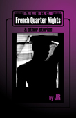 Enter to win French Quarter Nights & Other Stories by JR
