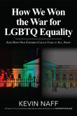 Enter to win How We Won the War for LGBTQ Equality: And How Our Enemies Could Take It All Away