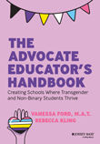 Enter to win The Advocate Educator's Handbook: Creating Schools Where Trans and Non-Binary Students Thrive!