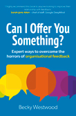 Enter to win Can I Offer You Something? Expert ways to overcome the horrors of organizational feedback!