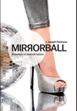 Mirrorball - Reflections of Dance and Fashion