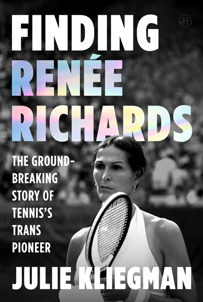 FINDING RENEE RICHARDS: The Groundbreaking Story of Tennis's Trans Pioneer