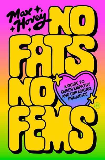 No Fats, No Fems: A Guide to Queer Empathy and Unpacking Prejudice