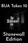 BUA Takes 10: Stonewall Edition Final performances this weekend!