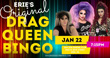 2022-01-22 Erie's Original Drag Queen Bingo promo