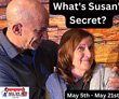 All An Act Theater Presents: What is Susan's Secret? May 5 - May 21