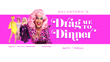 'Drag Me to Dinner' Showcases RuPaul's Drag Race Stars, Iconic Drag Royalty at Salvatore's Italian Gardens